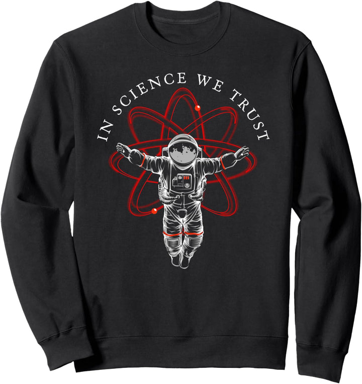 In Science We Trust, Wissenschaft, Humanistisch, Atheist Sweatshirt