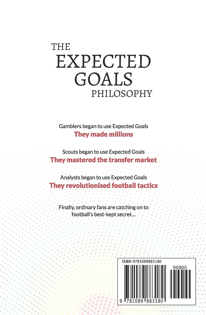 The Expected Goals Philosophy: A Game-Changing Way of Analysing Football