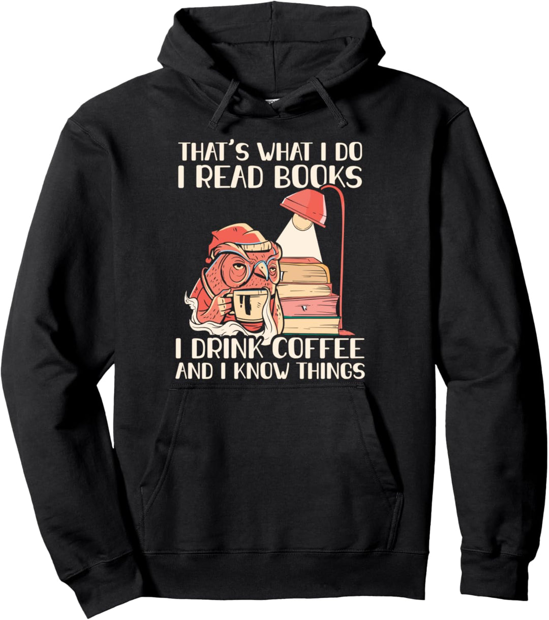 That's What I Do I Read Books I Drink Coffee Bücherwurm Pullover Hoodie