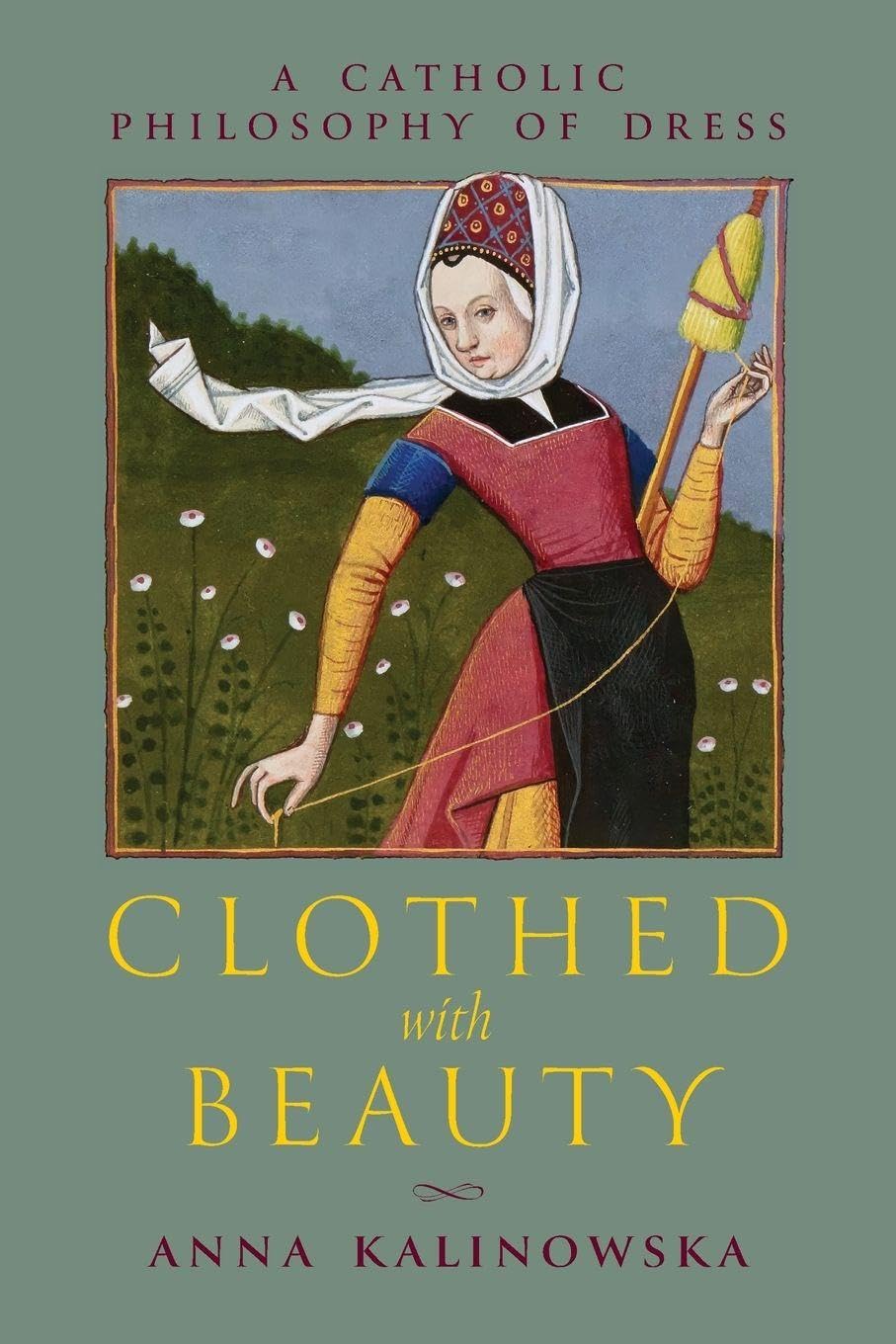 Clothed with Beauty: A Catholic Philosophy of Dress, Taschenbuch