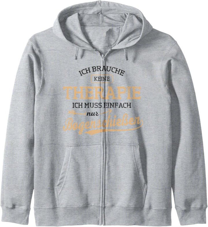 Bogenschützen Keine Therape Ich muss nur Bogenschiessen Pfeil Kapuzenjacke