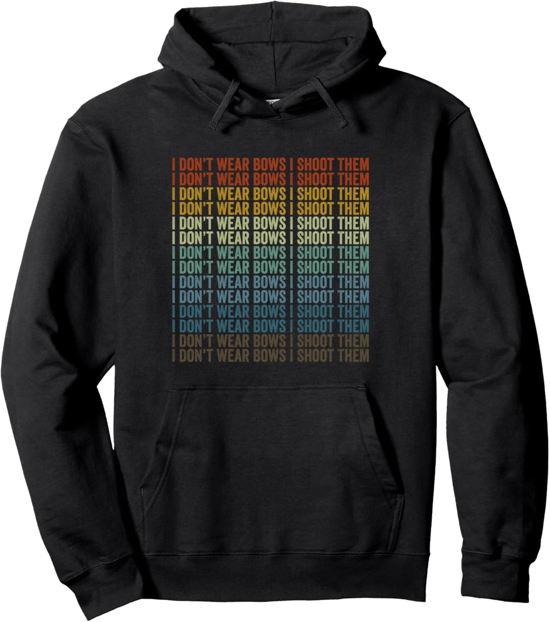 Ich trage keine Bögen, ich schiesse auf sie Archer Bow And Arrow Girl Pullover Hoodie