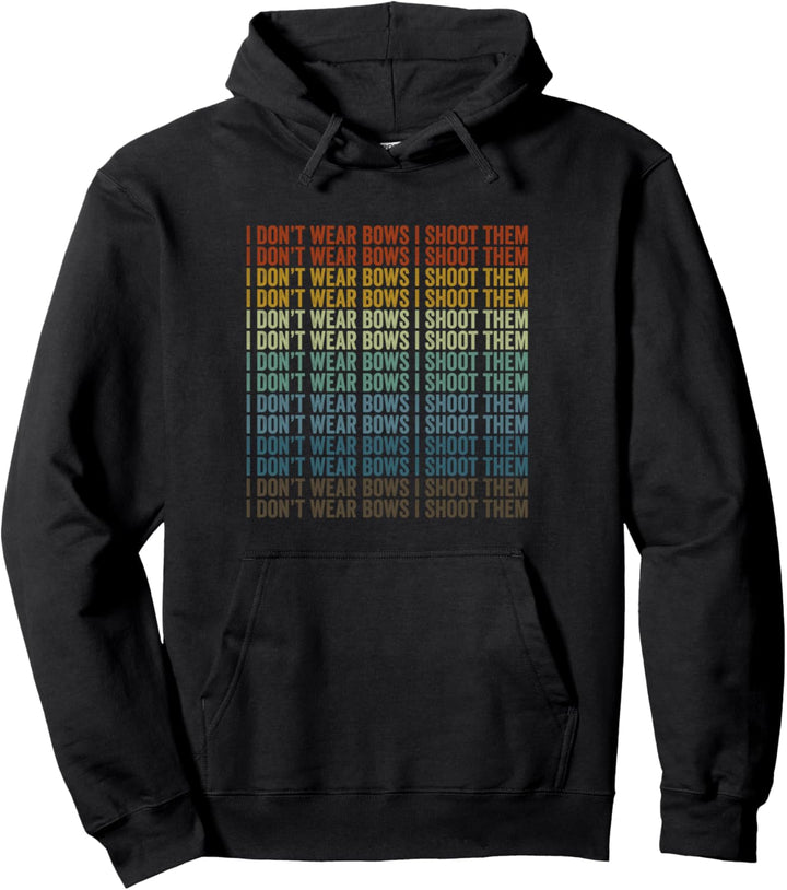 Ich trage keine Bögen, ich schiesse auf sie Archer Bow And Arrow Girl Pullover Hoodie