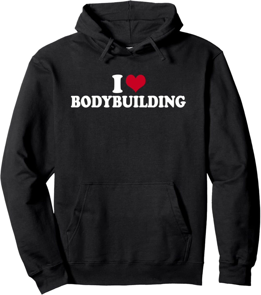 I Love Bodybuilding Pullover Hoodie