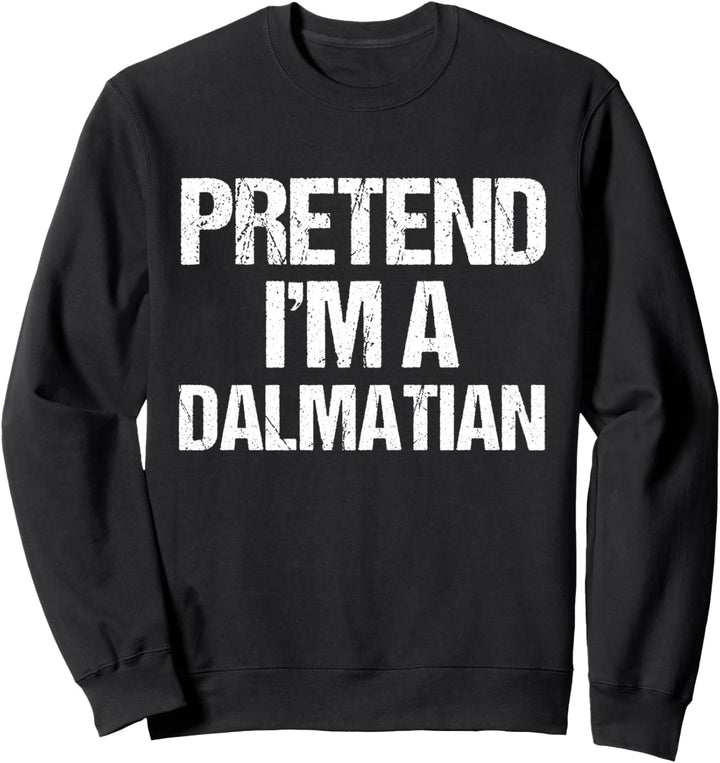 Pretend I'm An Dalmatiner Minimalist Hundekostüm Sweatshirt
