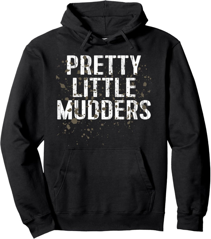 Pretty Little Mudders Matching Mud Run Pullover Hoodie