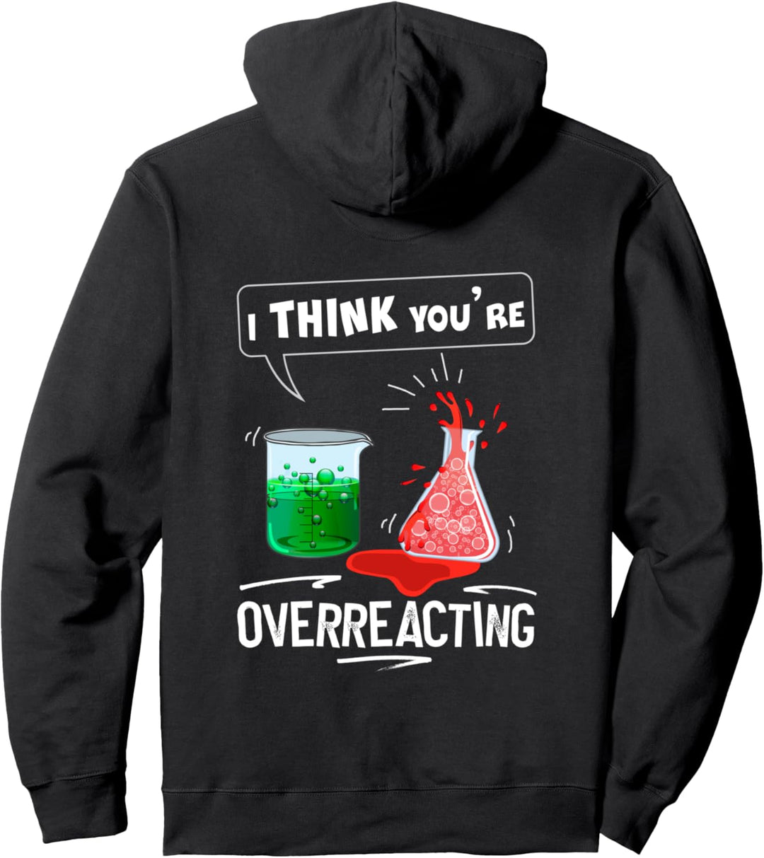 Lustiger Humor mit Aufschrift "I Think You're Overreacting" Pullover Hoodie