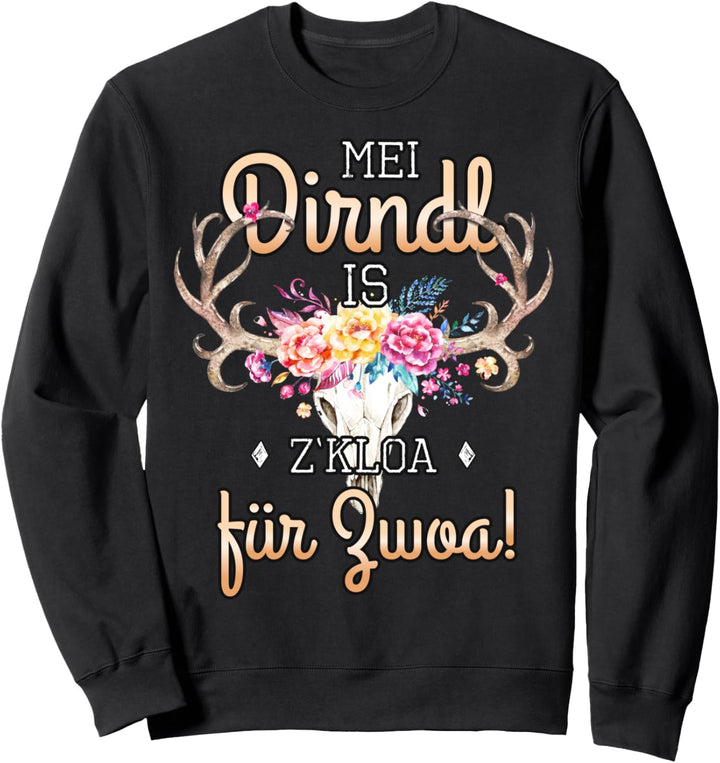 Mei Dirndl is z kloa für Zwoa Dirndl Schwangerschaft Sweatshirt