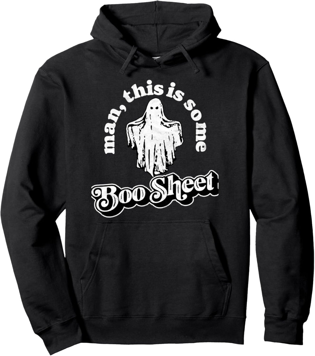 Man this is Some Boo Sheet! Funny Ghost Halloween Graphic Pullover Hoodie