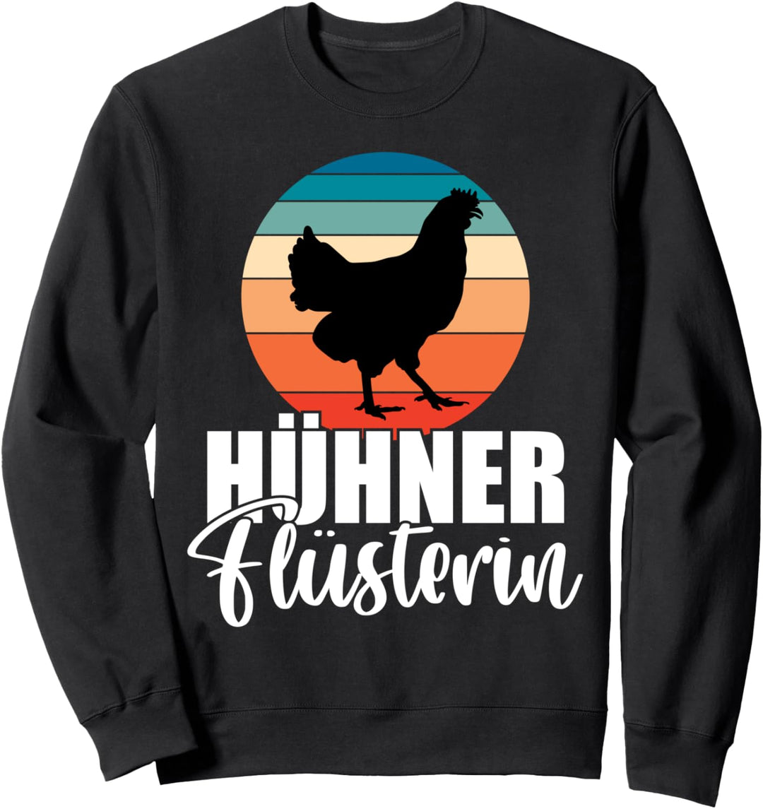Hühner Flüsterin lustiges Hühnerstall Bauer Bauernhof Huhn Sweatshirt