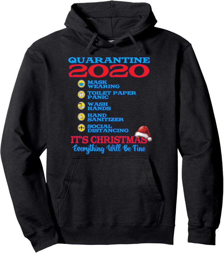 Quarantine 2020 It's Christmas Everything Will Be Fine Mens Pullover Hoodie