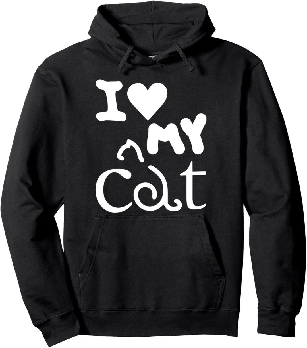 I Love My Cat - Funny Cat Lover Pullover Hoodie