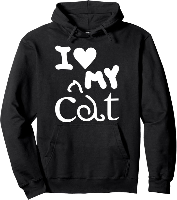 I Love My Cat - Funny Cat Lover Pullover Hoodie
