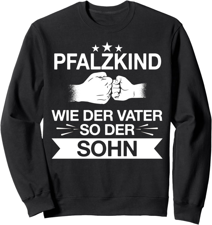 Pfalz Pfalzkind Pfälzer Pfälzerin Spruch Geschenkidee Sweatshirt