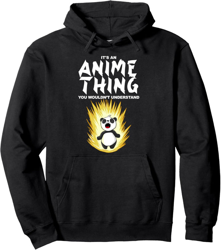 Anime Panda It's an Anime thing you wouldn't understand Pullover Hoodie