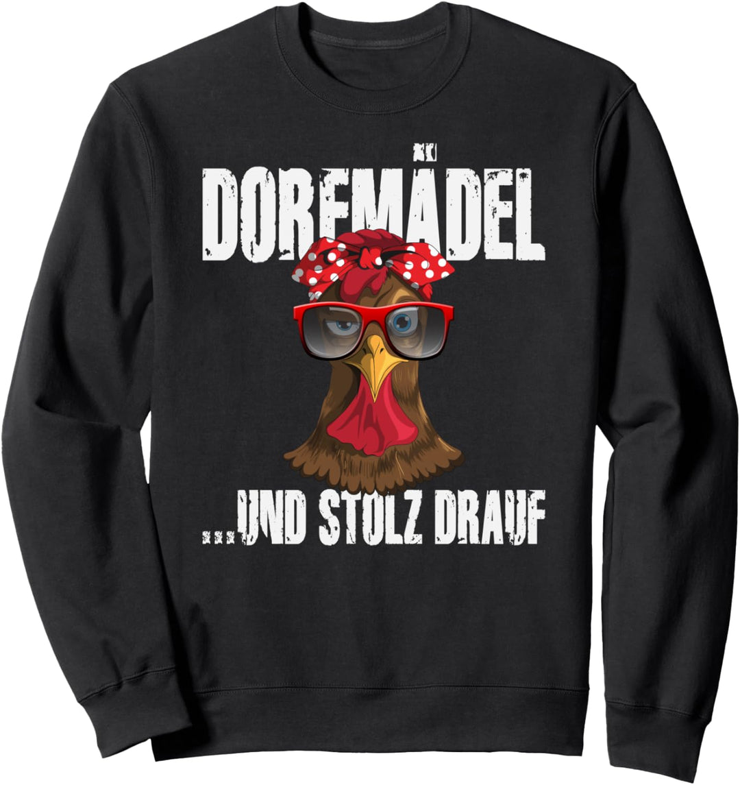 Dorfmädel und Stolz darauf Frauen Mädchen Hahn Hühner Mama Sweatshirt