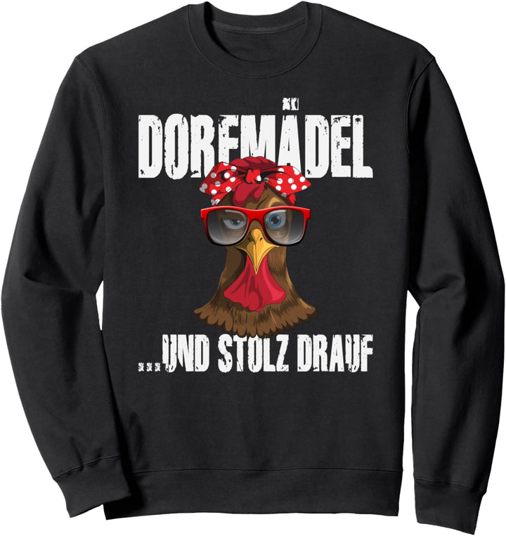 Dorfmädel und Stolz darauf Frauen Mädchen Hahn Hühner Mama Sweatshirt