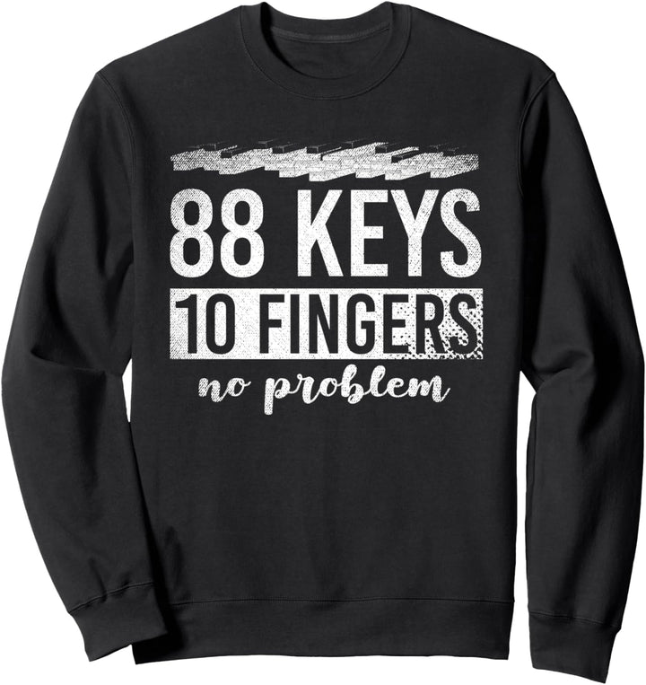 88 Tasten 10 Finger kein Problem Piano Lustiges Klavier Sweatshirt