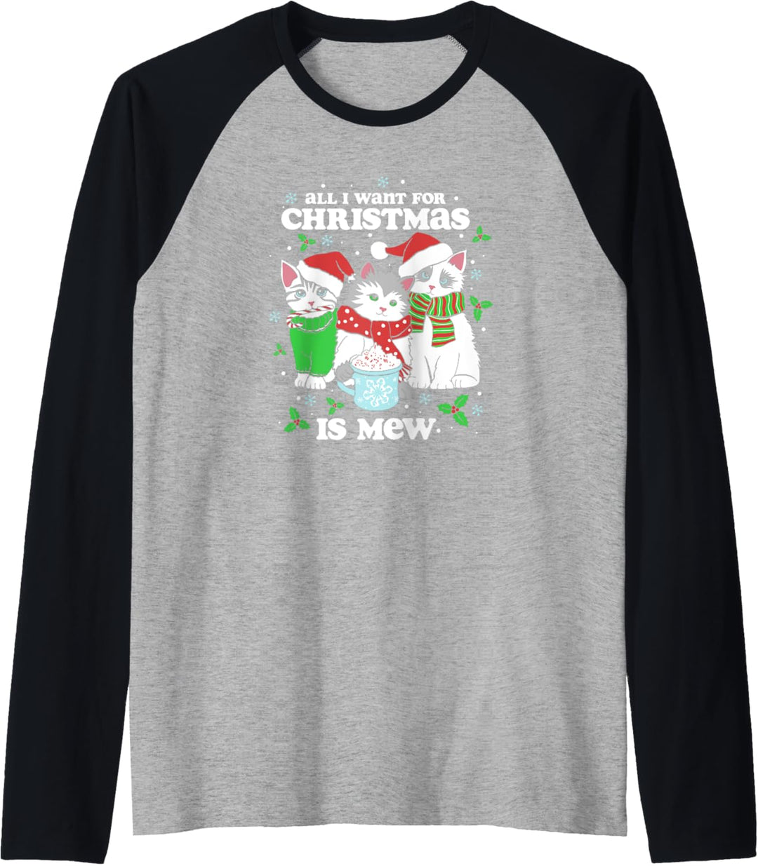 All I Want For Christmas Is Mew Holiday Kitten Group Raglan