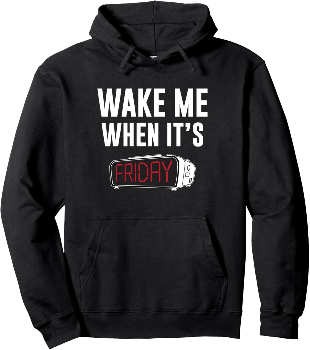 Weck Me Wenn es Freitag ist Pullover Hoodie