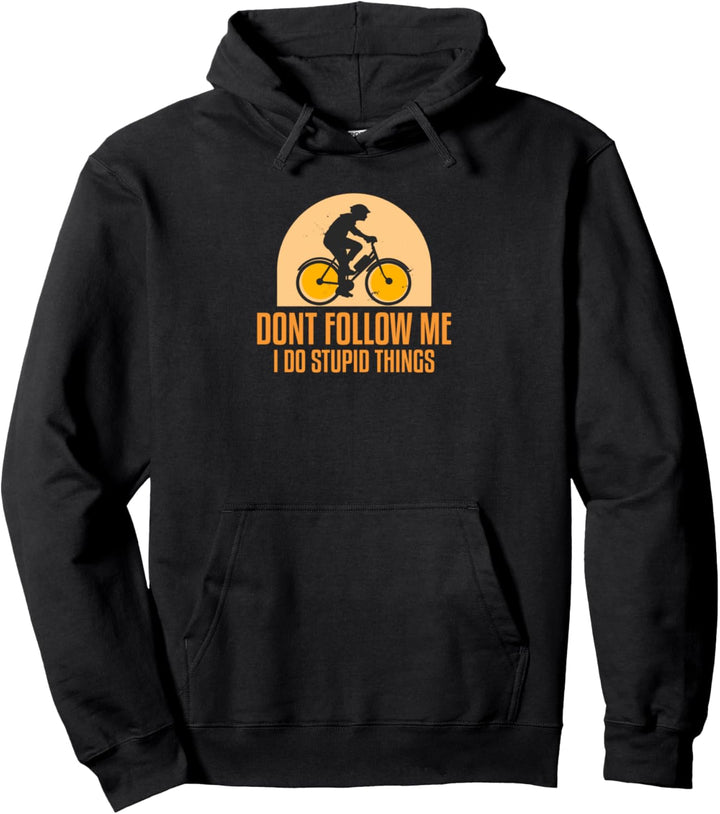 dont follow me i do stupid things Pullover Hoodie