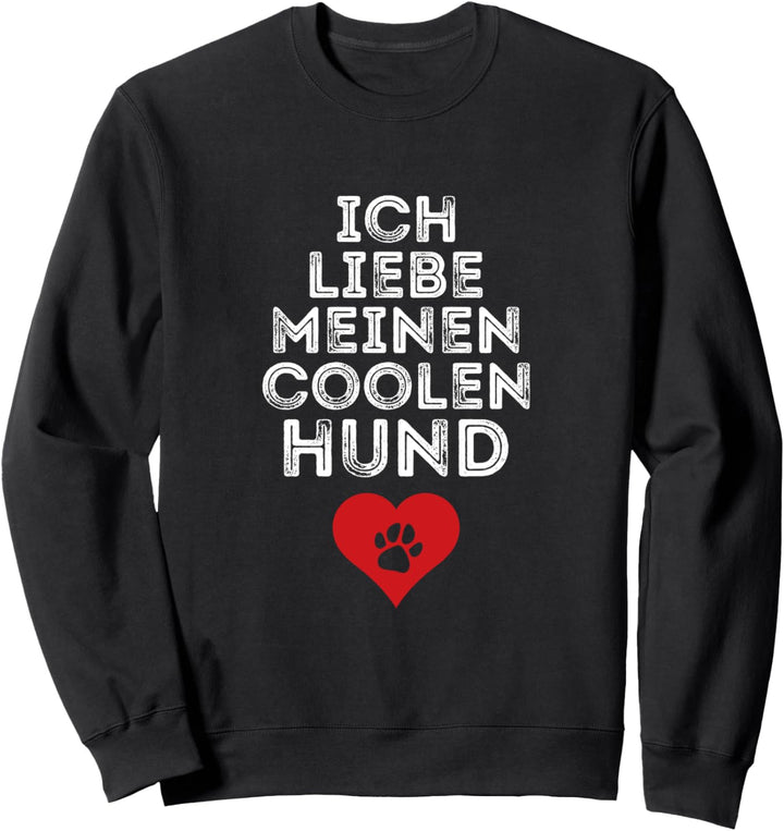 Ich liebe meinen coolen Hund Herz Hunde Sweatshirt