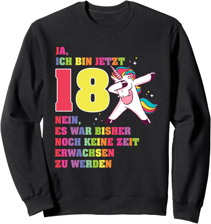 Ja ich bin 18, Einhorn. 18. Geburtstag Mädchen Frau Sweatshirt