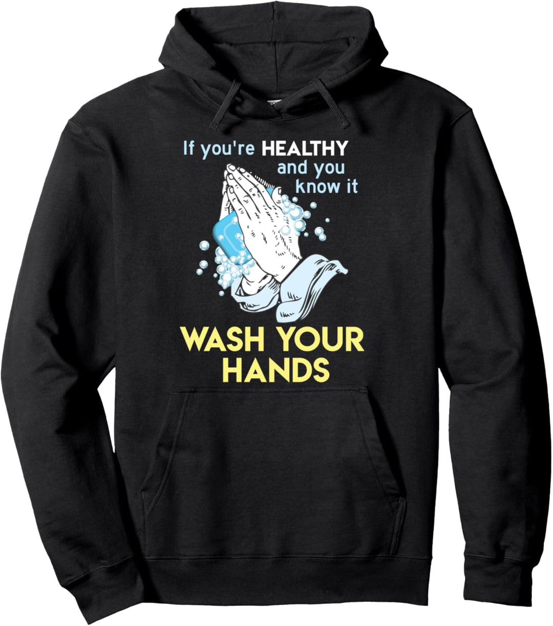 Hände waschen Funny Wash Your Hands Lustiges Händewaschen Pullover Hoodie