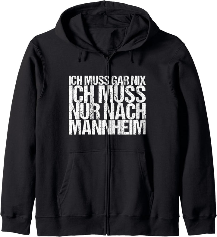 Ich Muss Gar Nix Ich Muss Nur Nach Mannheim Kapuzenjacke