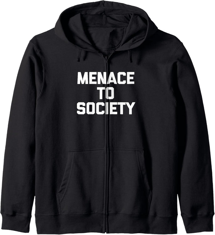 Menace To Society Shirt Lustiger Spruch Sarkastisch Neuheit Cool Kapuzenjacke