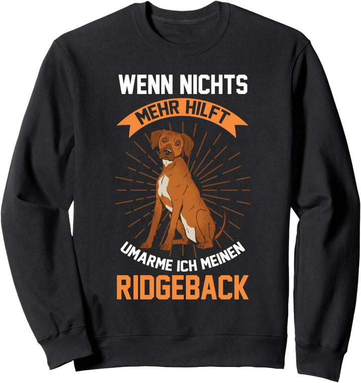Hund Hundebesitzer Rhodesian Ridgeback Sweatshirt
