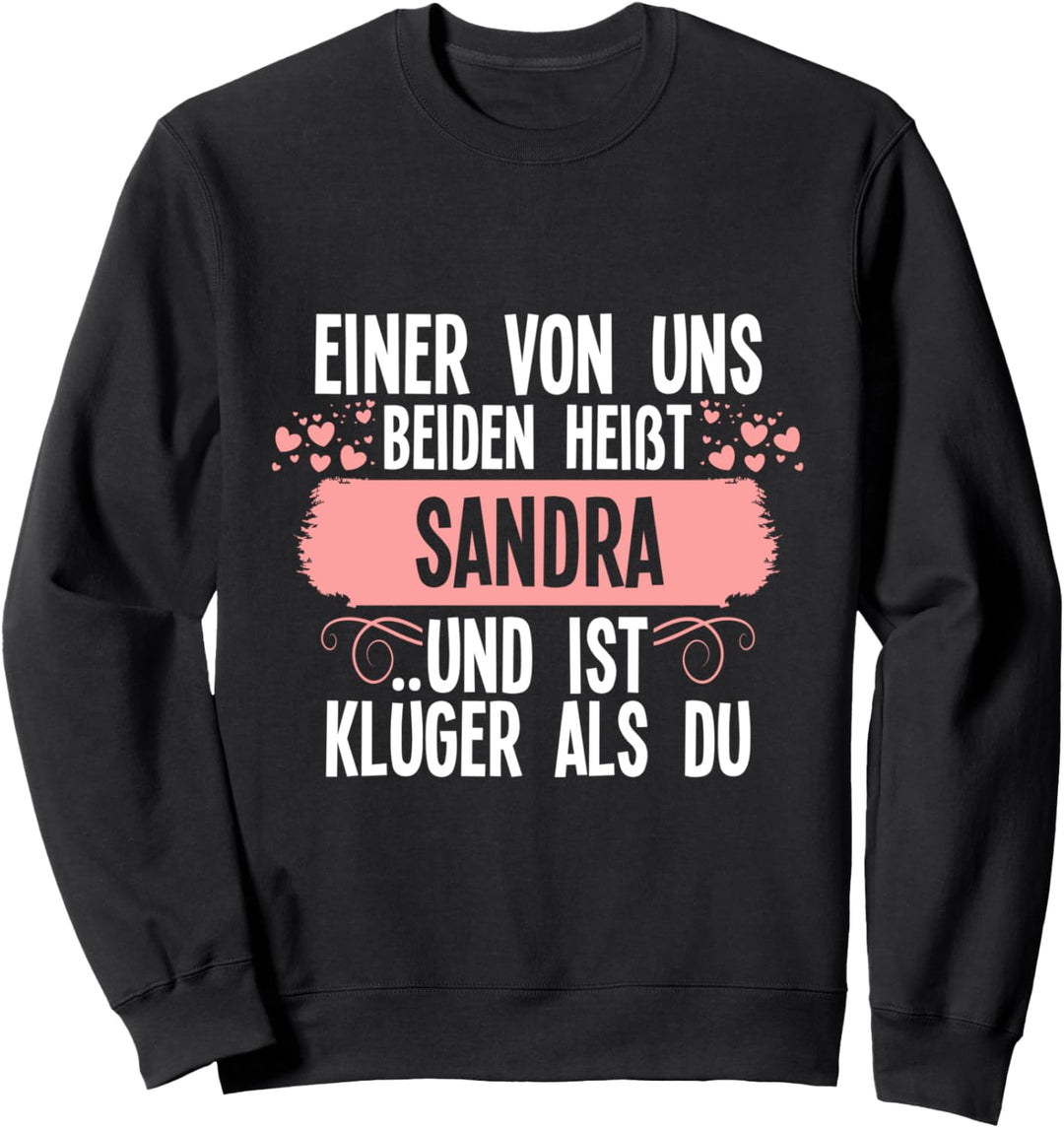 Einer von uns beiden heisst sandra Sweatshirt