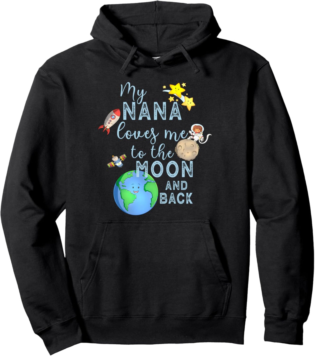 My Nana Loves Me To The Moon and Back Pullover Hoodie