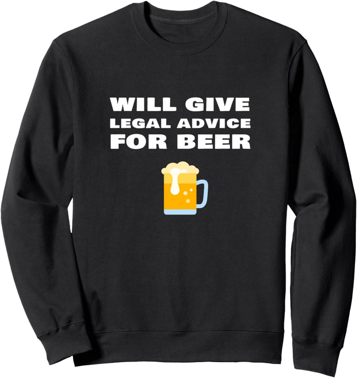 Wird Rechtsberatung Für Bier Geben Funny Lawyer Judge Quote Sweatshirt