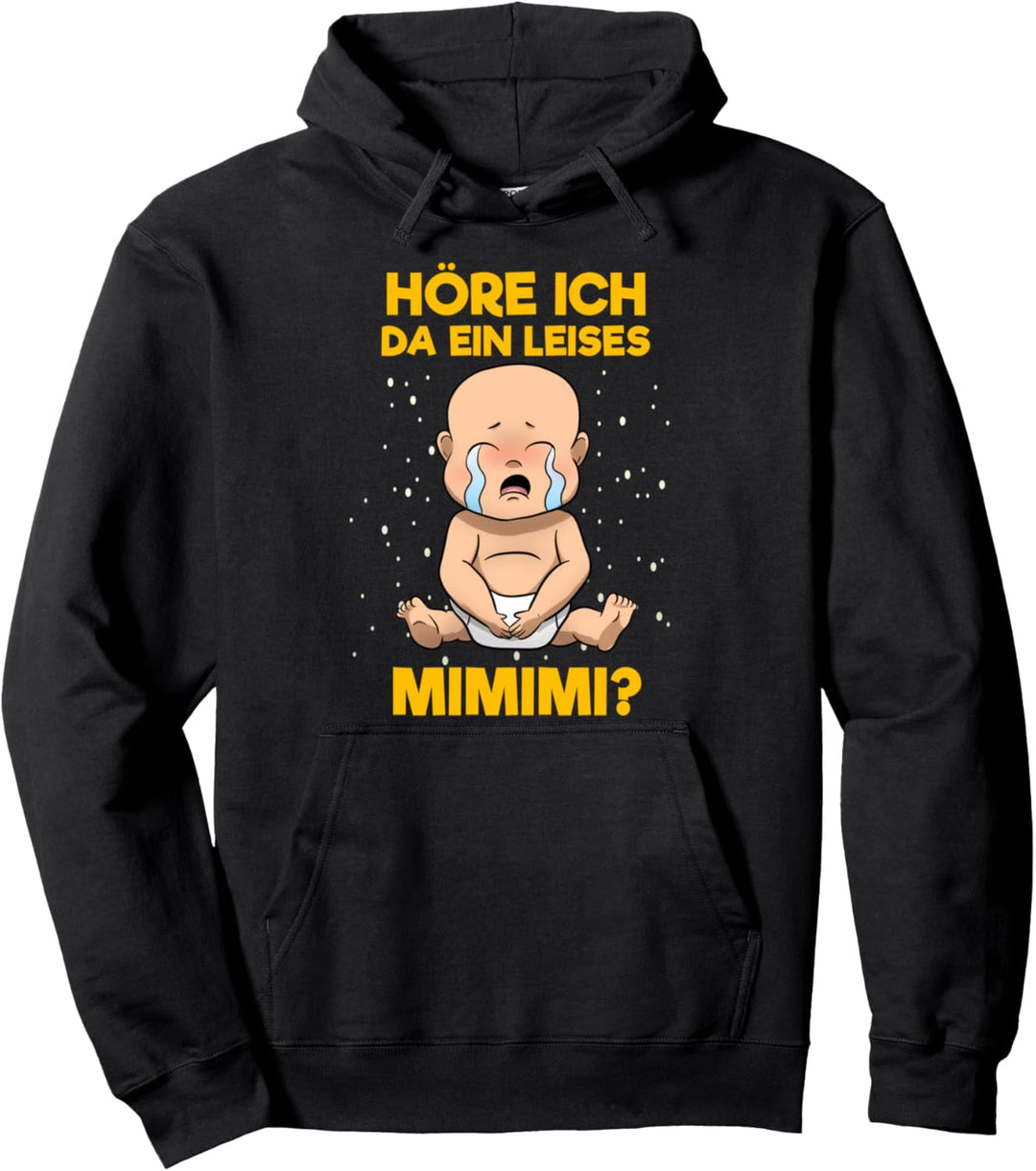 Höre Ich Da Ein Leises Mimimi Pullover Hoodie