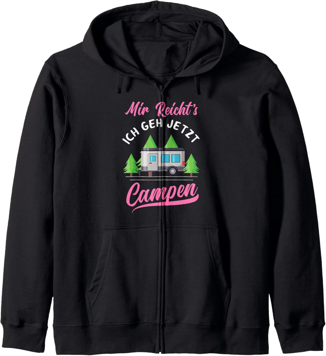 Damen Mir Reicht's Ich Geh Jetzt Campen Lustiges Camping Kapuzenjacke