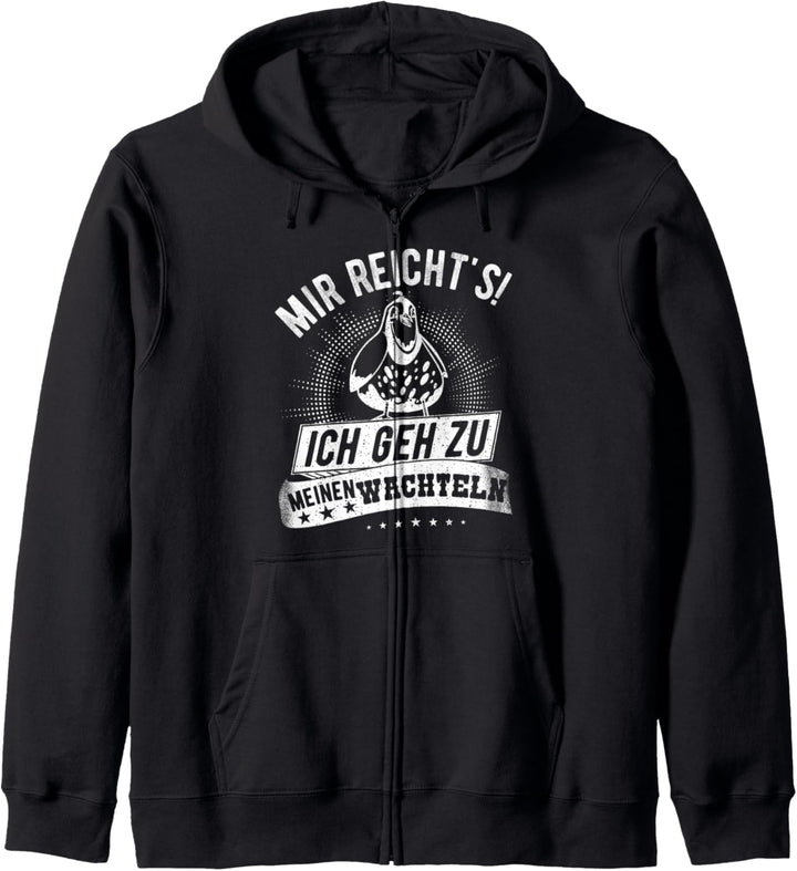 Mir Reicht's! Ich Geh Zu Meinen Wachteln - Wachtel Kapuzenjacke