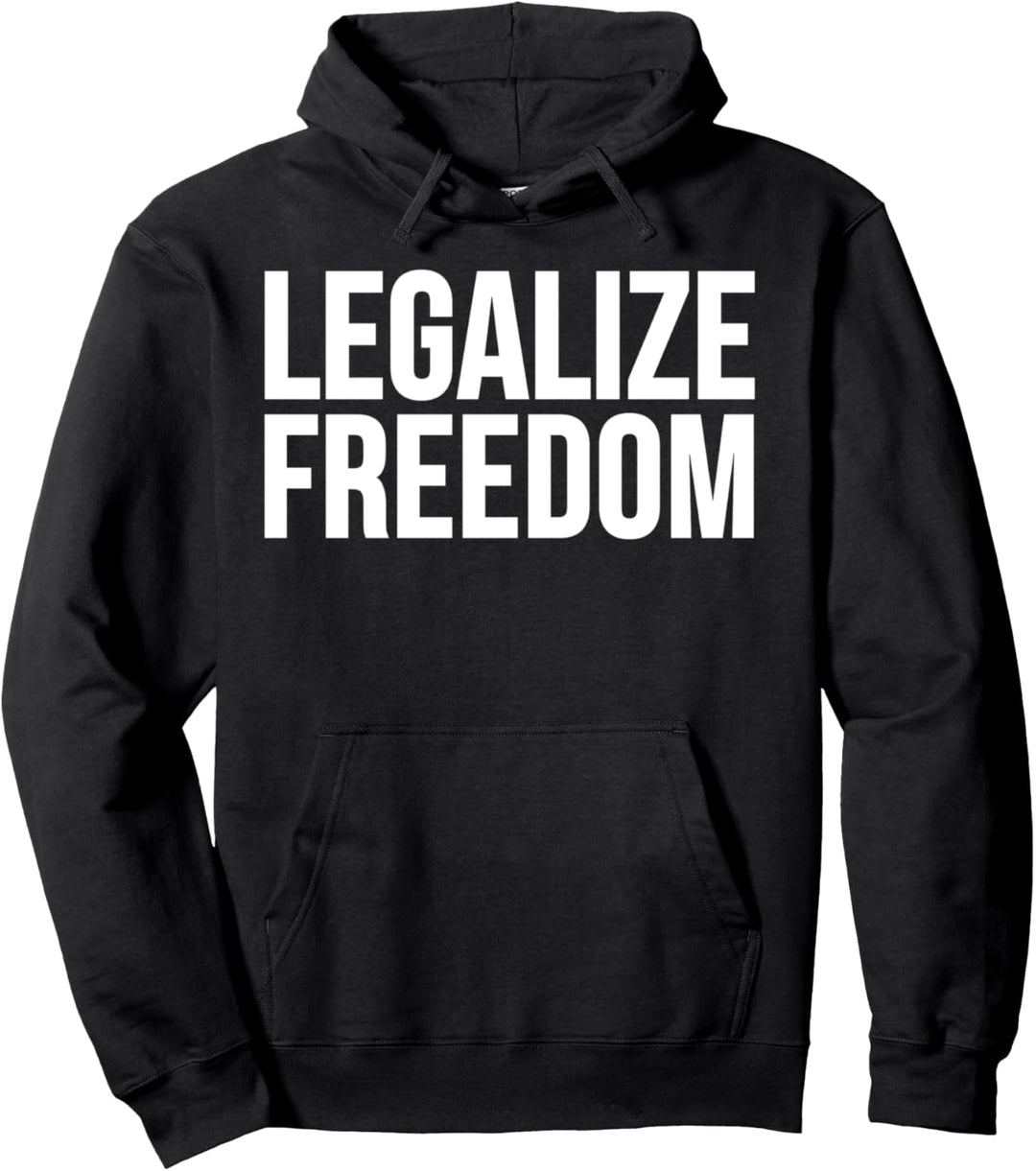 Legalize Freedom - Activist Pullover Hoodie