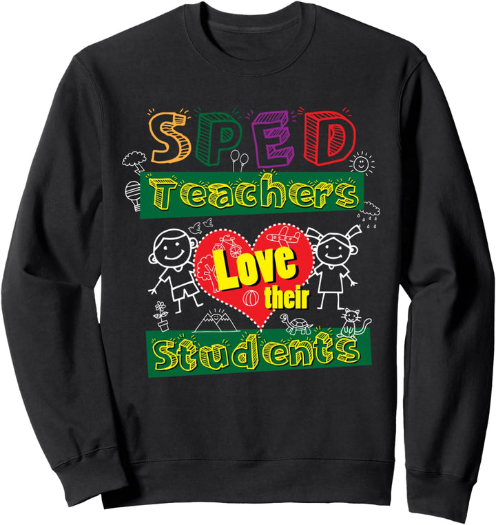 SPED Lehrer lieben ihre Schüler Special Ed Teacher School Sweatshirt