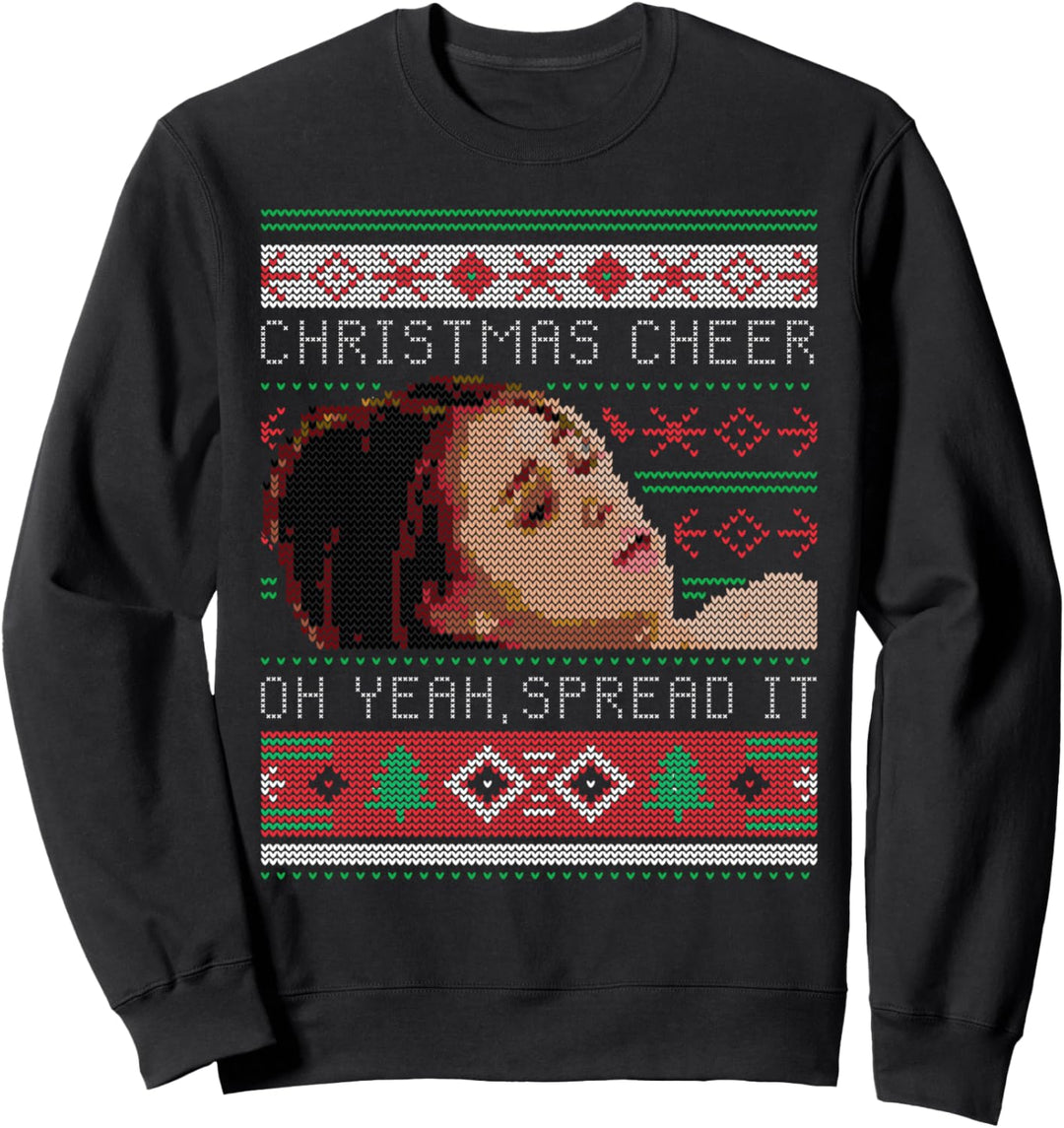 Christmas Cheer Oh Yeah, Spread It Christmas Sweater Meme Sweatshirt