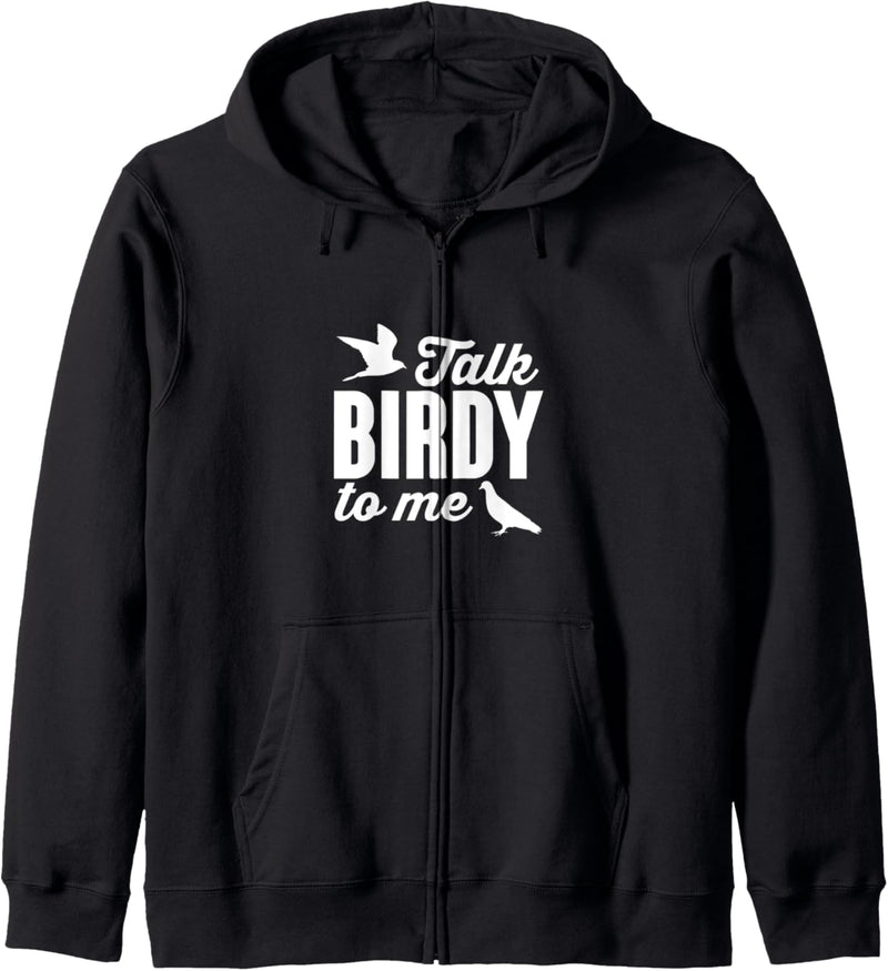 Talk Birdy To Me Funny Bird Watching Kapuzenjacke