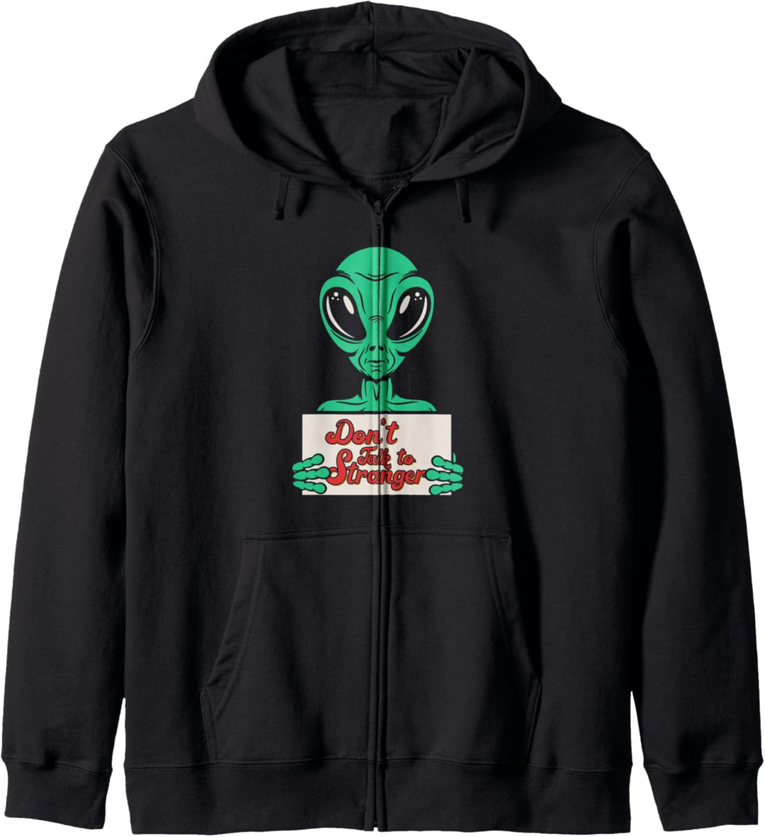 Don´t Talk To Stranger Alien Extraterrestrisches UFO Raumschiff Kapuzenjacke