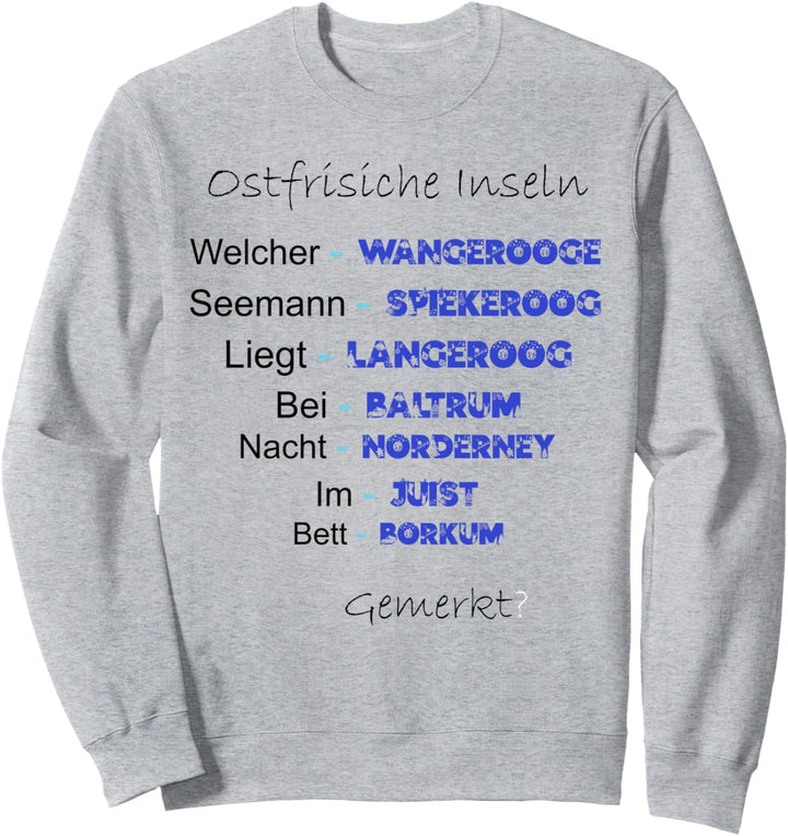 Ostfriesische Inseln merken, lustiger Spruch Nordsee Sweatshirt