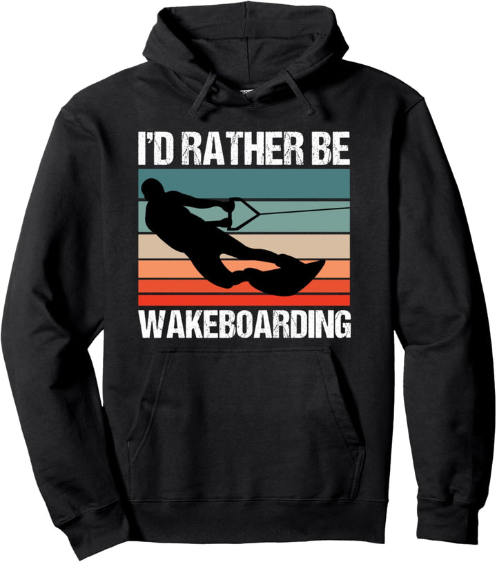 I'd Rather Be Wakeboarding Wakeboard Wake Surfen Fan Pullover Hoodie