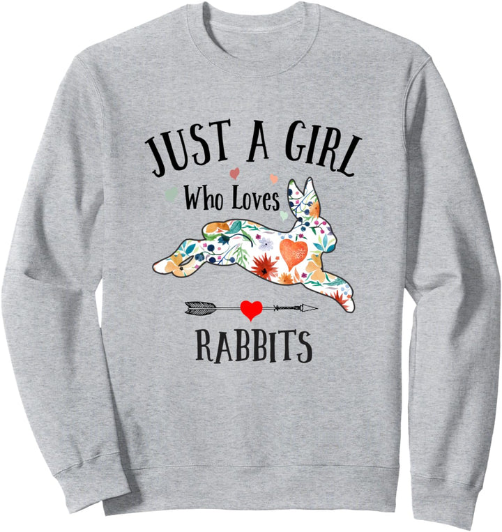 JUST A GIRL WHO LOVES RABBITS for women girls teens Sweatshirt