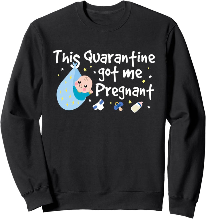 Diese Quarantäne hat mich schwanger gemacht 2021 - Lustige Sweatshirt