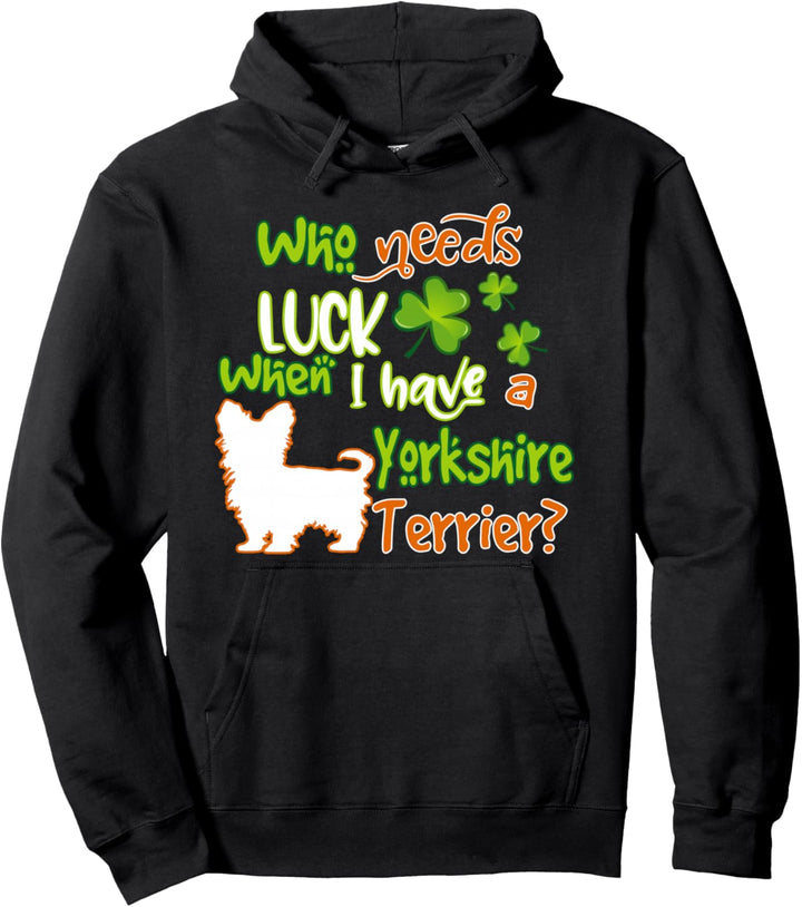 I Have A Yorkshire Terrier Dog Lucky Charm St Patricks Day Pullover Hoodie