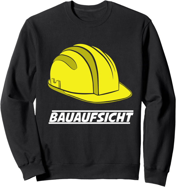 Bauaufsicht Helm Bauherrin Bauherr Baustelle Haus Eigenheim Sweatshirt