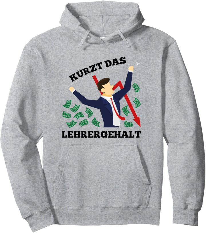 Kürzt Das Lehrergehalt Pullover Hoodie