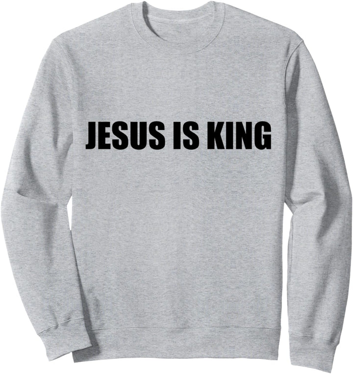 Jesus is king Sweatshirt